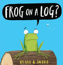 Image for "Frog on a Log?"
